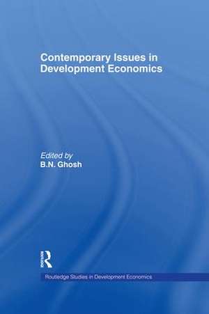 Contemporary Issues in Development Economics de B. N. Ghosh