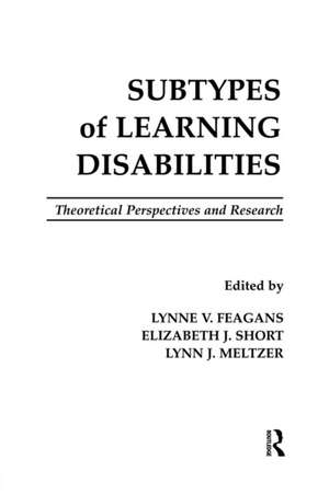 Subtypes of Learning Disabilities: Theoretical Perspectives and Research de Lynne V. Feagans