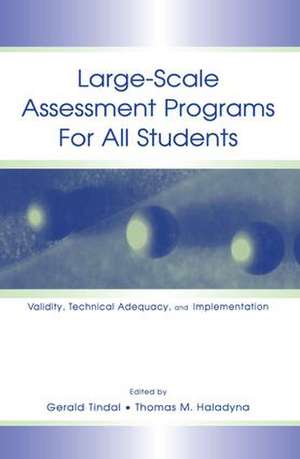 Large-scale Assessment Programs for All Students: Validity, Technical Adequacy, and Implementation de Gerald Tindal