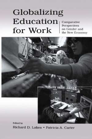 Globalizing Education for Work: Comparative Perspectives on Gender and the New Economy de Richard D. Lakes