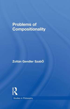 Problems of Compositionality de Zoltán Gendler Szabó