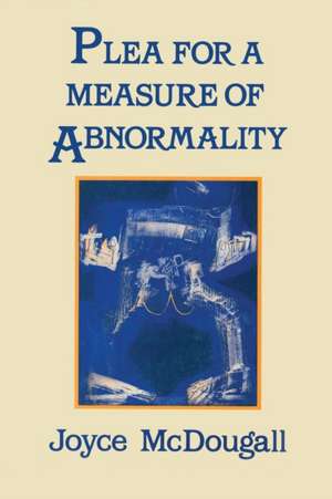 Plea For A Measure Of Abnormality de Joyce Mcdougall