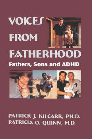 Voices From Fatherhood: Fathers Sons & Adhd de Patrick Kilcarr