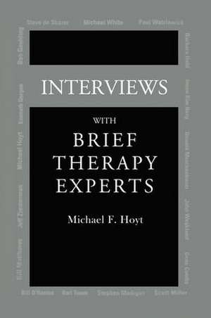 Interviews With Brief Therapy Experts de Michael F. Hoyt