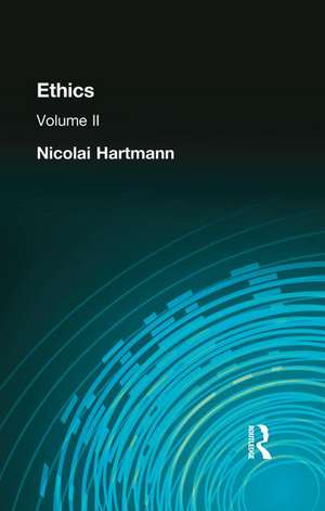 Ethics: Volume II de Nicolai Hartmann