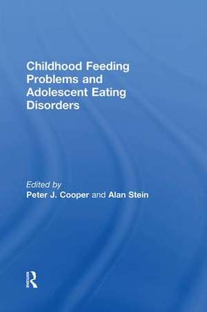 Childhood Feeding Problems and Adolescent Eating Disorders de Peter J. Cooper