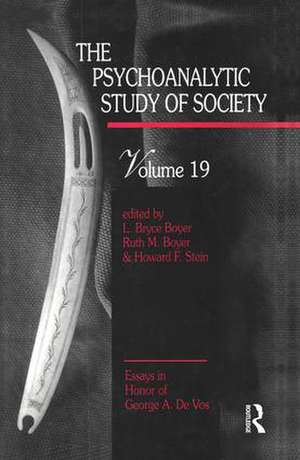 The Psychoanalytic Study of Society, V. 19: Essays in Honor of George A. De Vos de L. Bryce Boyer