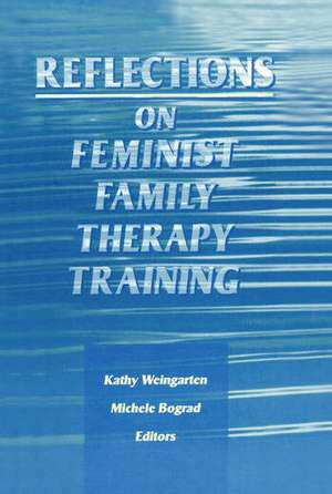 Reflections on Feminist Family Therapy Training de Michele Bograd