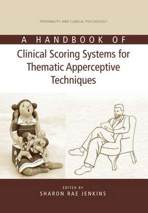 A Handbook of Clinical Scoring Systems for Thematic Apperceptive Techniques de Sharon Rae Jenkins