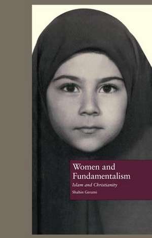 Women and Fundamentalism: Islam and Christianity de Shahin Gerami