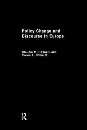 Policy Change & Discourse in Europe de Claudio M. Radaelli