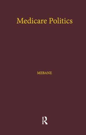 Medicare Politics: Exploring the Roles of Media Coverage, Political Information, and Political Participation de Felicia E. Mebane