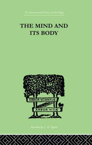 The Mind And Its Body: THE FOUNDATIONS OF PSYCHOLOGY de Charles Fox