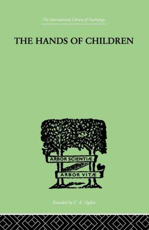 The Hands Of Children: AN INTRODUCTION TO PSYCHO-CHIROLOGY de Julius Spier