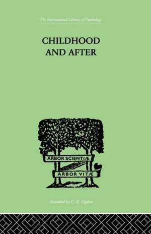 Childhood and After: Some Essays and Clinical Studies de Susan Isaacs