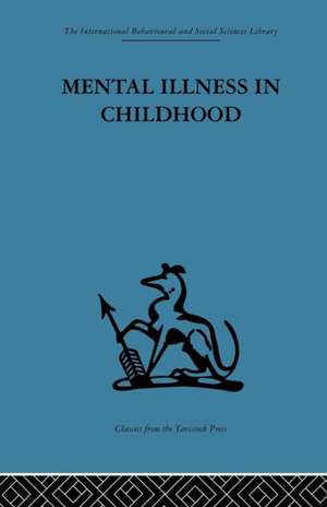 Mental Illness in Childhood: A study of residential treatment de V. L. Kahan