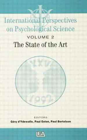 International Perspectives On Psychological Science, II: The State of the Art de Paul Bertelson