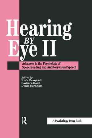 Hearing Eye II: The Psychology Of Speechreading And Auditory-Visual Speech de Douglas Burnham