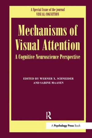 Mechanisms Of Visual Attention: A Cognitive Neuroscience Perspective: A Special Issue of Visual Cognition de Sabine Massen