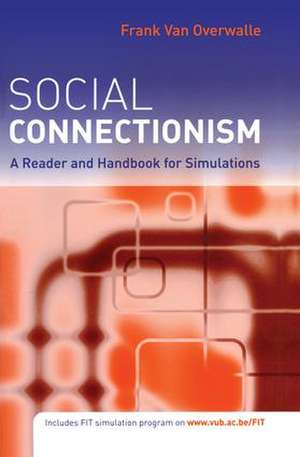 Social Connectionism: A Reader and Handbook for Simulations de Frank Van Overwalle