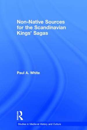 Non-Native Sources for the Scandinavian Kings' Sagas de Paul A. White