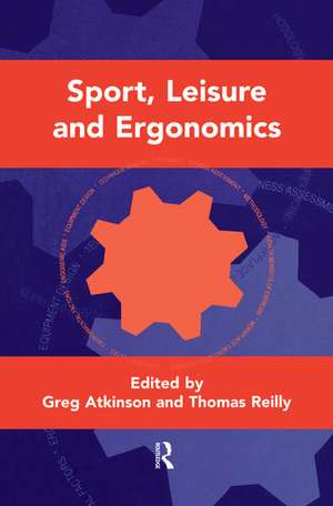 Sport, Leisure and Ergonomics de Greg Atkinson