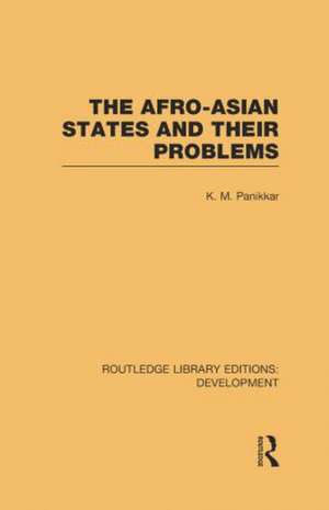 The Afro-Asian States and their Problems de K. M. Panikkar