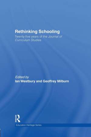 Rethinking Schooling: Twenty-Five Years of the Journal of Curriculum Studies de Ian Westbury