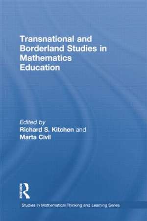 Transnational and Borderland Studies in Mathematics Education de Richard S. Kitchen