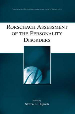 Rorschach Assessment of the Personality Disorders de Steven K. Huprich