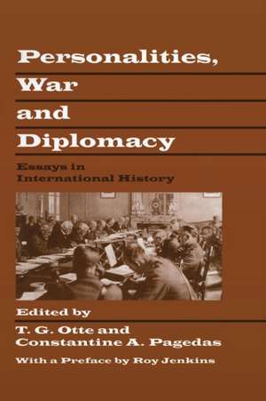 Personalities, War and Diplomacy: Essays in International History de T. G. Otte