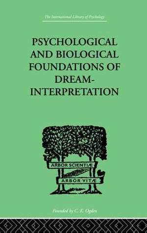 Psychological & Biological Foundations Of Dream-Interpretation de Samuel Lowy