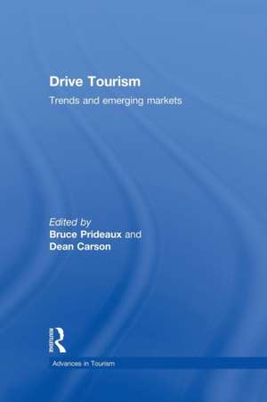 Drive Tourism: Trends and Emerging Markets de Bruce Prideaux