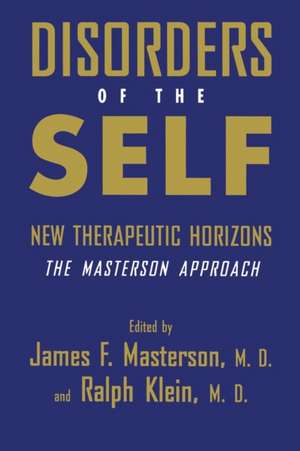 Disorders of the Self: New Therapeutic Horizons: The Masterson Approach de James F. Masterson, M.D.