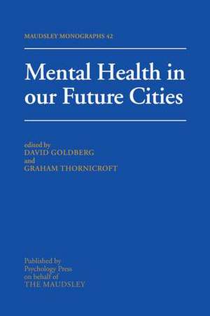 Mental Health In Our Future Cities de David Goldberg