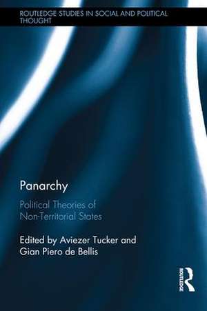 Panarchy: Political Theories of Non-Territorial States de Aviezer Tucker