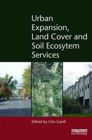 Urban Expansion, Land Cover and Soil Ecosystem Services de Ciro Gardi