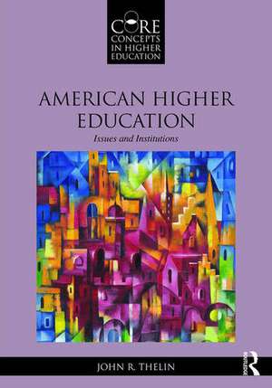 American Higher Education de USA) Thelin, John R. (The University of Kentucky