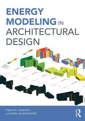 Energy Modeling in Architectural Design de Timothy Hemsath