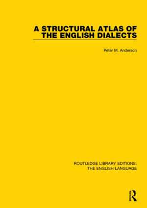 A Structural Atlas of the English Dialects de Peter Anderson