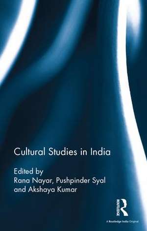 Cultural Studies in India de Rana Nayar