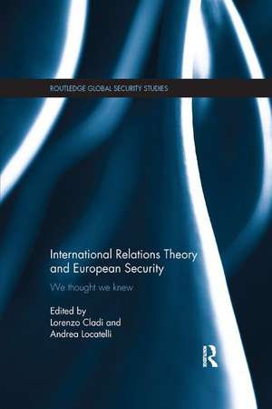 International Relations Theory and European Security: We Thought We Knew de Lorenzo Cladi