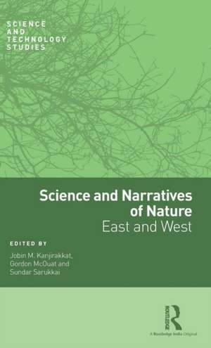 Science and Narratives of Nature: East and West de Sundar Sarukkai