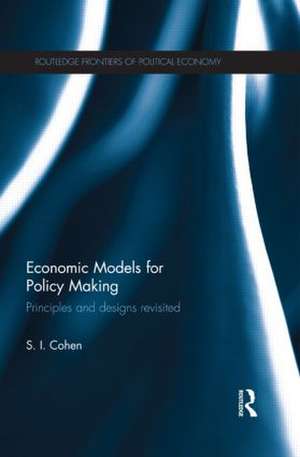 Economic Models for Policy Making: Principles and Designs Revisited de Solomon Cohen