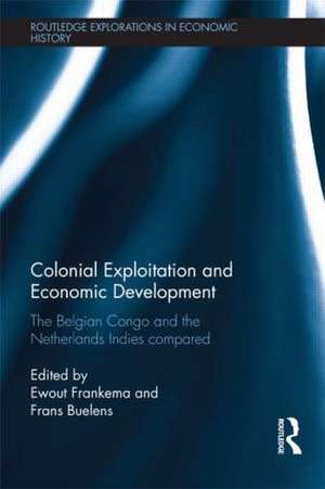 Colonial Exploitation and Economic Development: The Belgian Congo and the Netherlands Indies Compared de Ewout Frankema