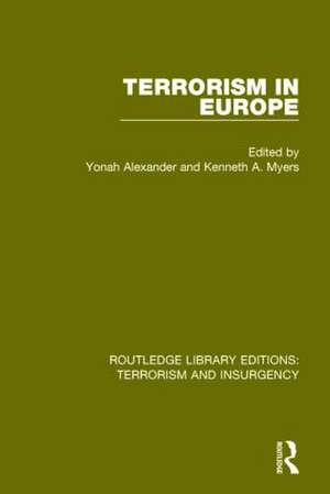 Terrorism in Europe (RLE: Terrorism & Insurgency) de Yonah Alexander