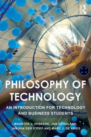 Philosophy of Technology: An Introduction for Technology and Business Students de Maarten Verkerk