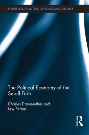 The Political Economy of the Small Firm de Charles Dannreuther