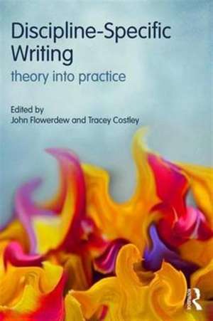 Discipline-Specific Writing: Theory into practice de John Flowerdew