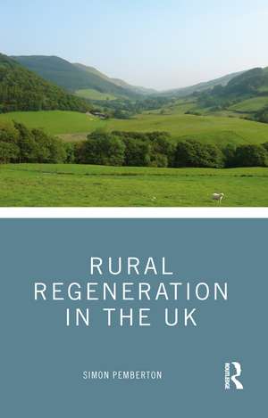 Rural Regeneration in the UK de Simon Pemberton